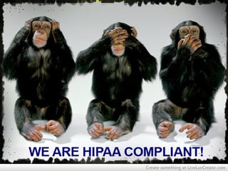 Are you HIPPA Compliant